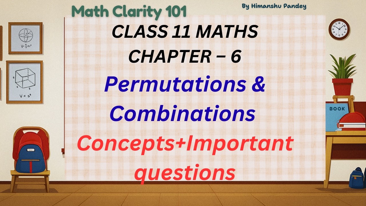 Class 11th Permutations and combinations. Explained + Important questions