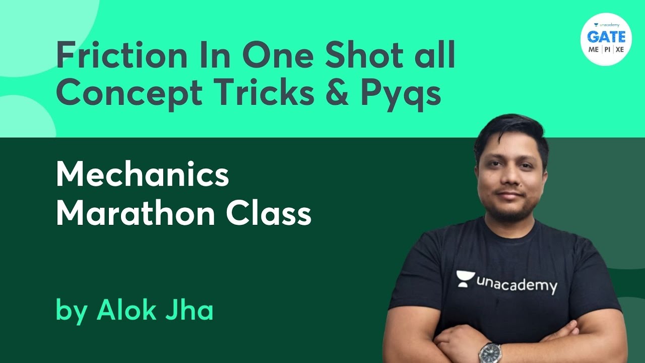Mechanics Marathon Class | Friction In One Shot all Concept, Tricks & Pyqs |  GATE 2022  | Alok Jha