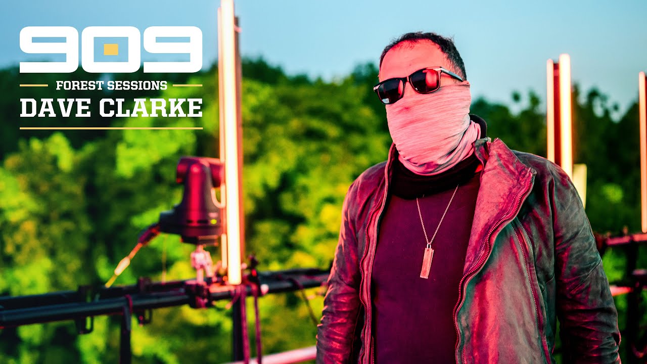DAVE CLARKE ▪ 909 Forest Sessions ▪ FULL SET in HD audio ▪ MAY 2020