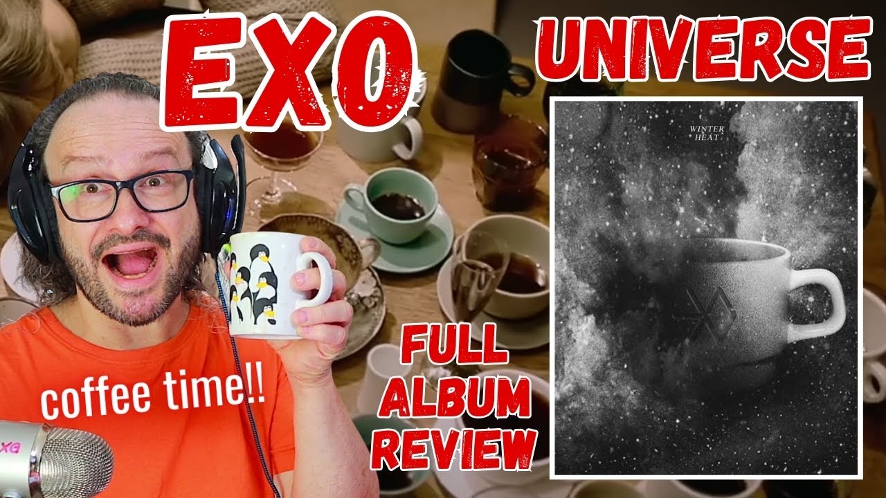 amazing! EXO 엑소 - UNIVERSE full album review