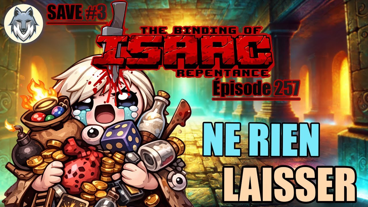 DANS LE DOUTE ON PREND TOUT  | The Binding Of Isaac : Repentance - Save #3 (257)