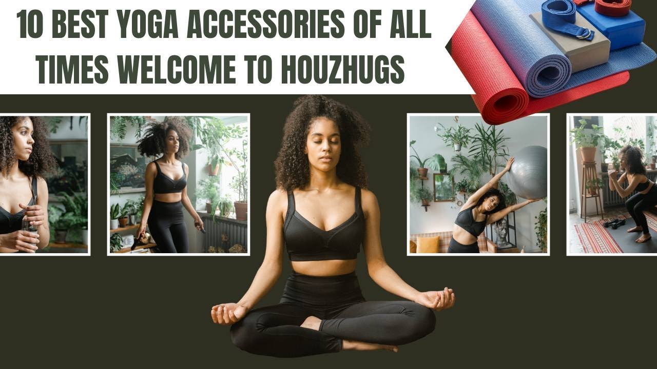 10 Best yoga Accessories | Houzhugs
