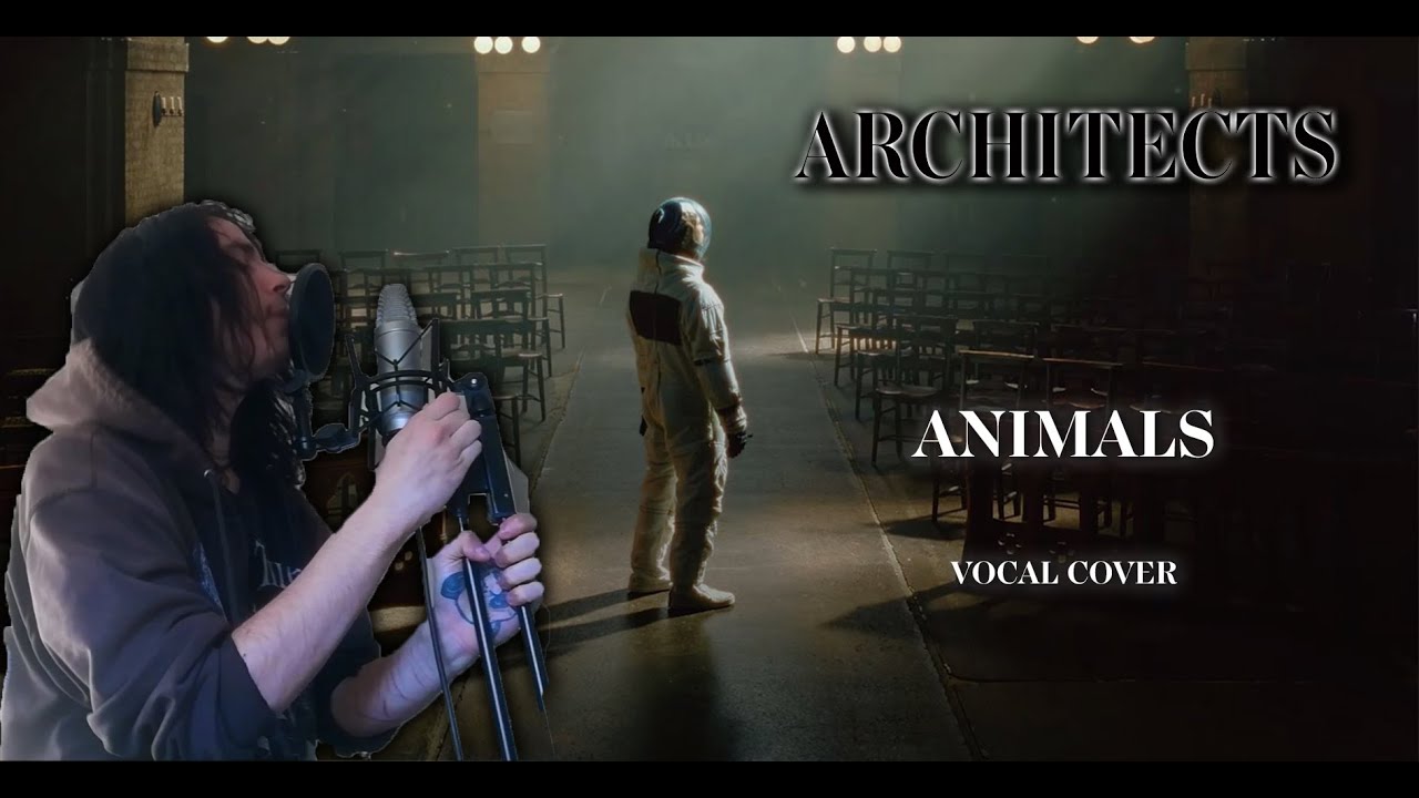 Architects - Animals | Vocal Cover