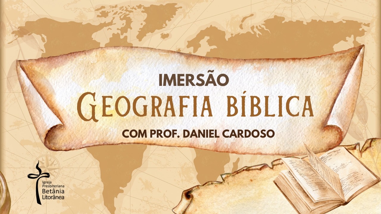 Imersão em Geografia Bíblica 04.03.2026