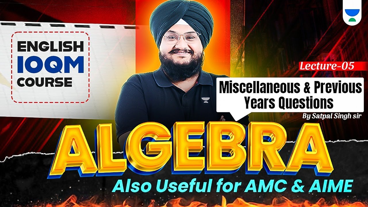 L-5 Miscellaneous & Previous Years IOQM Questions |IOQM English Course| Satpal Singh #ioqm #ioqm2025