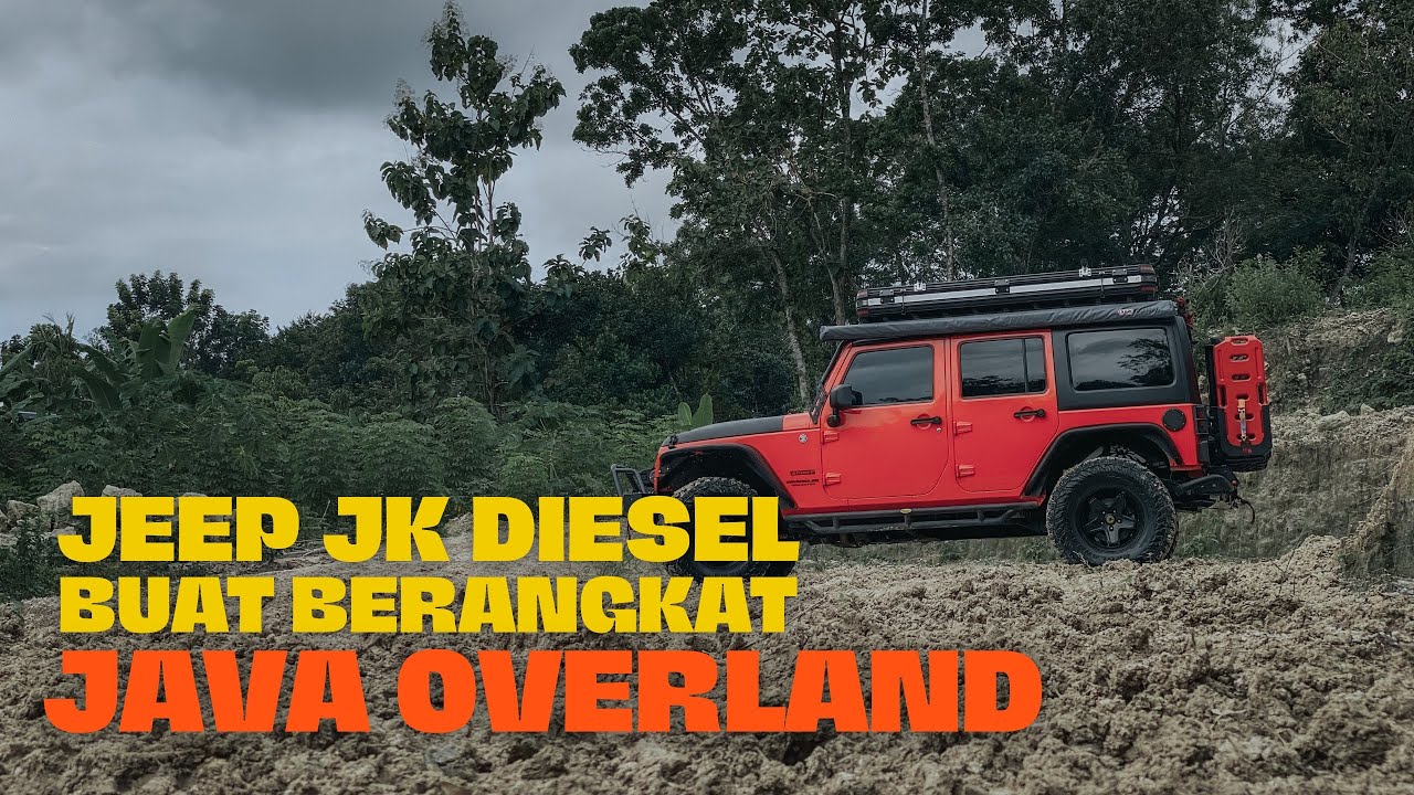BANGUN JEEP JK CRD (DIESEL) BUAT BERANGKAT JAVA OVERLAND. BERAPA BUDGETNYA? SIMAK YAH!