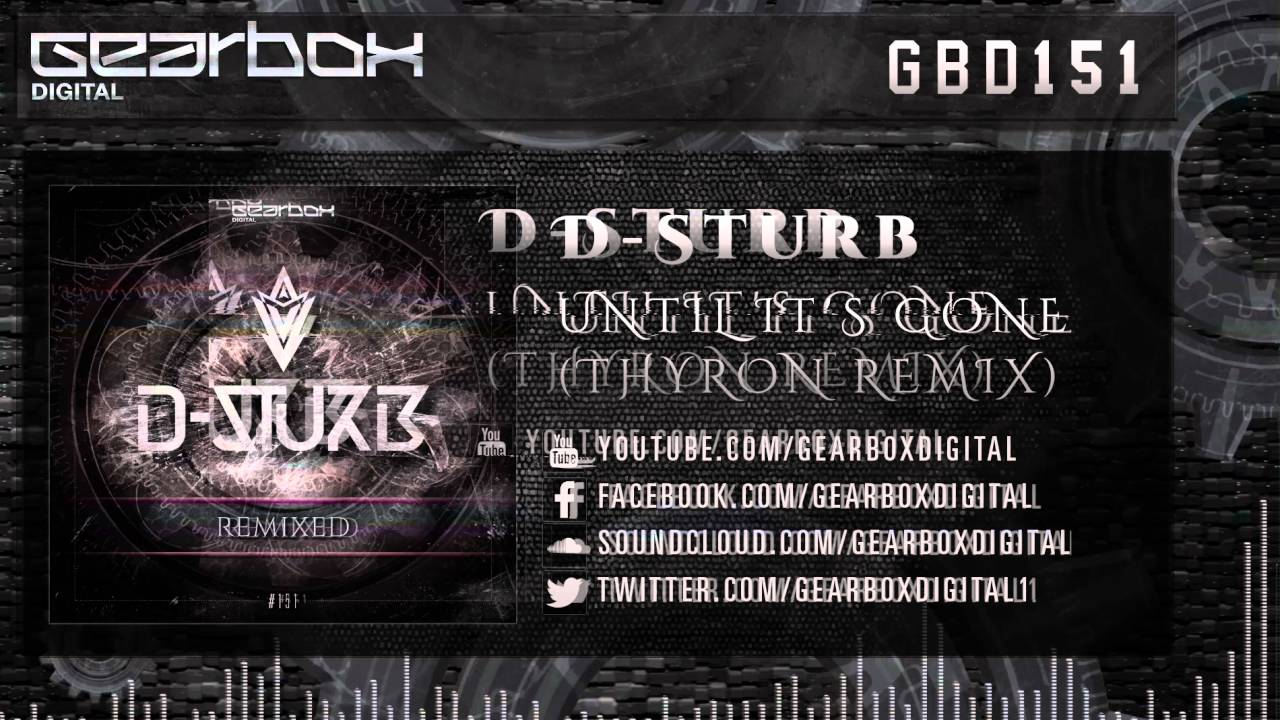 D-Sturb - Until It's Gone (Thyron Remix) [GBD151]