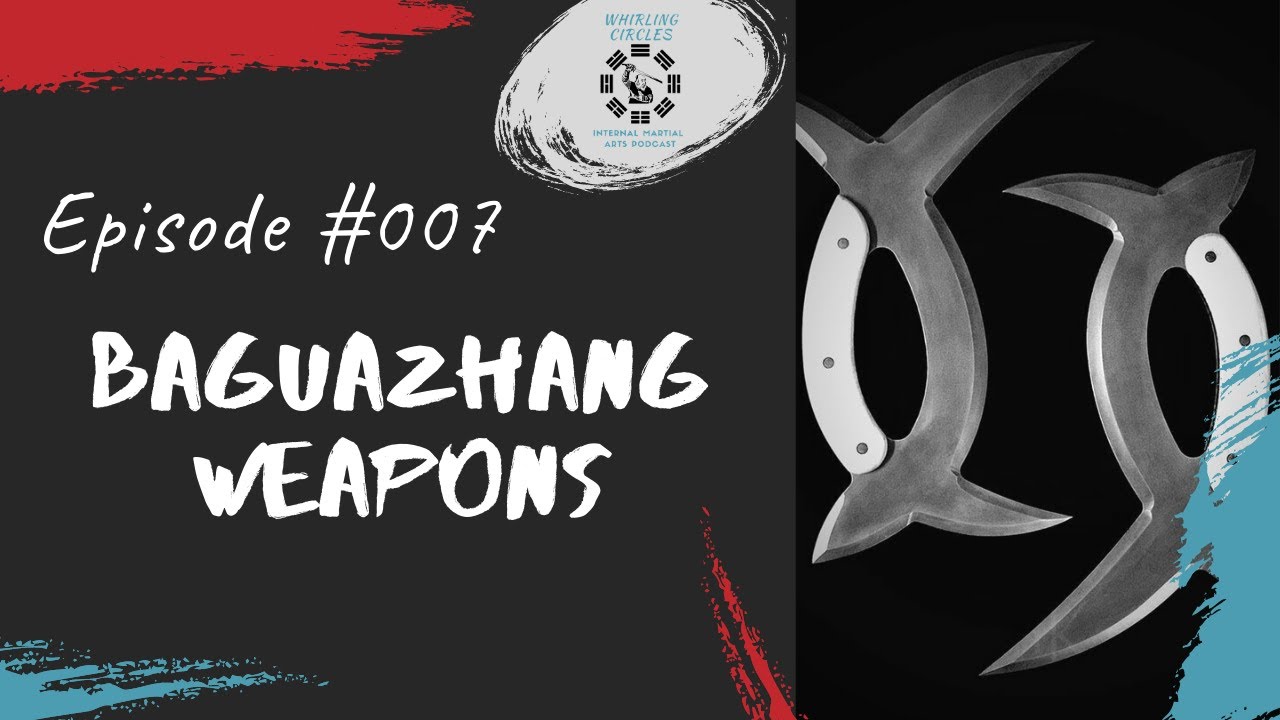 Baguazhang Weapons [Whirling Circles #007]