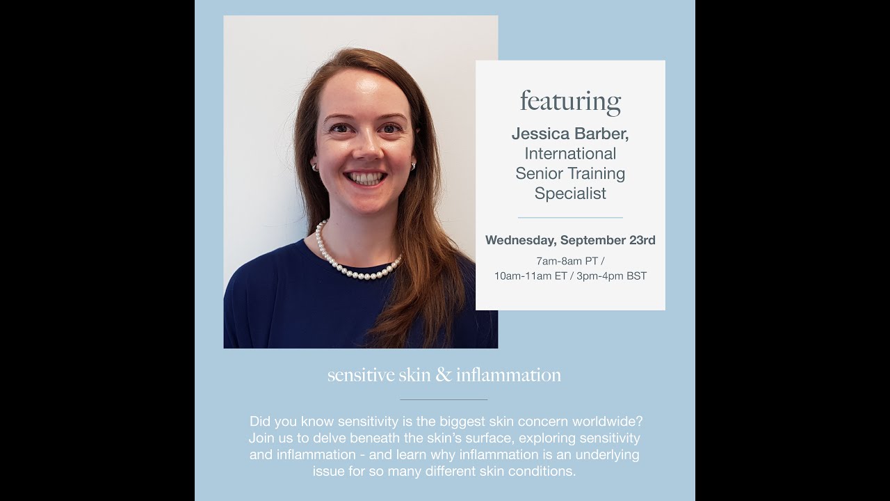 Industry Expert Webinar: Sensitive Skin and Inflammation featuring Jessica Barber
