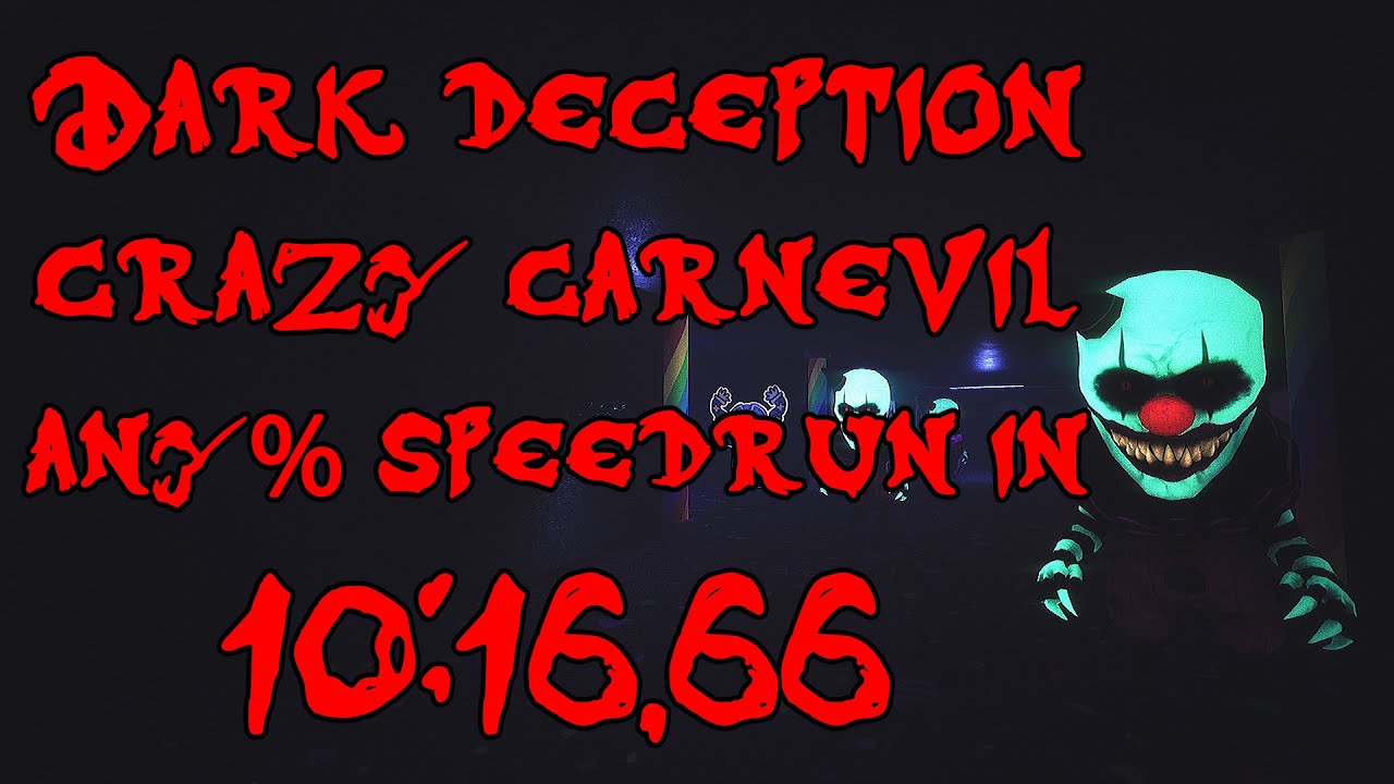 [WR] DARK DECEPTION Crazy Carnevil ANY% SPEEDRUN IN 10:16.66