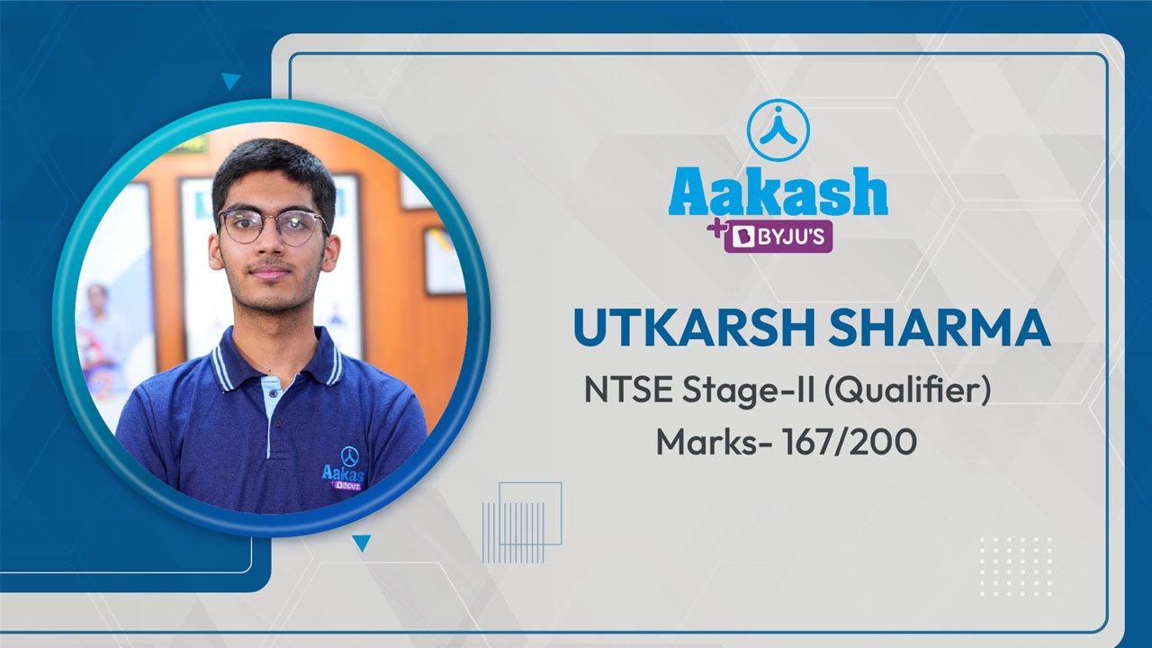 Utkarsh Sharma - NTSE Stage 2 (Qualifier) 2021 | Aakash BYJU'S
