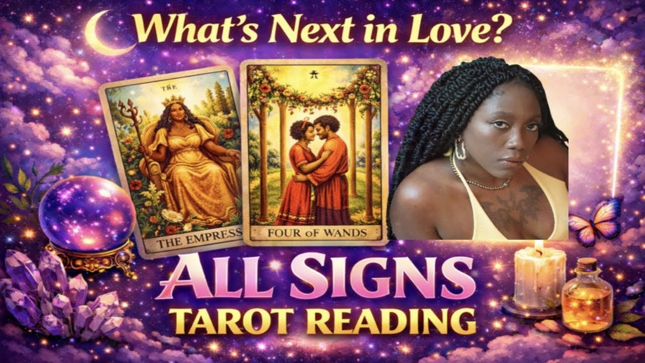 ALL SIGNS:  WHAT'S NEXT IN LOVE?