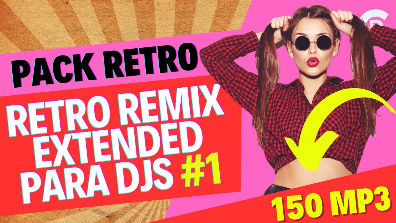 PACK MUSICA RETRO 70s 80s 90s REMIX EXTENDED PARA DJS #1 - EXITOS INGLES VERSIONES WAVE CLEAN