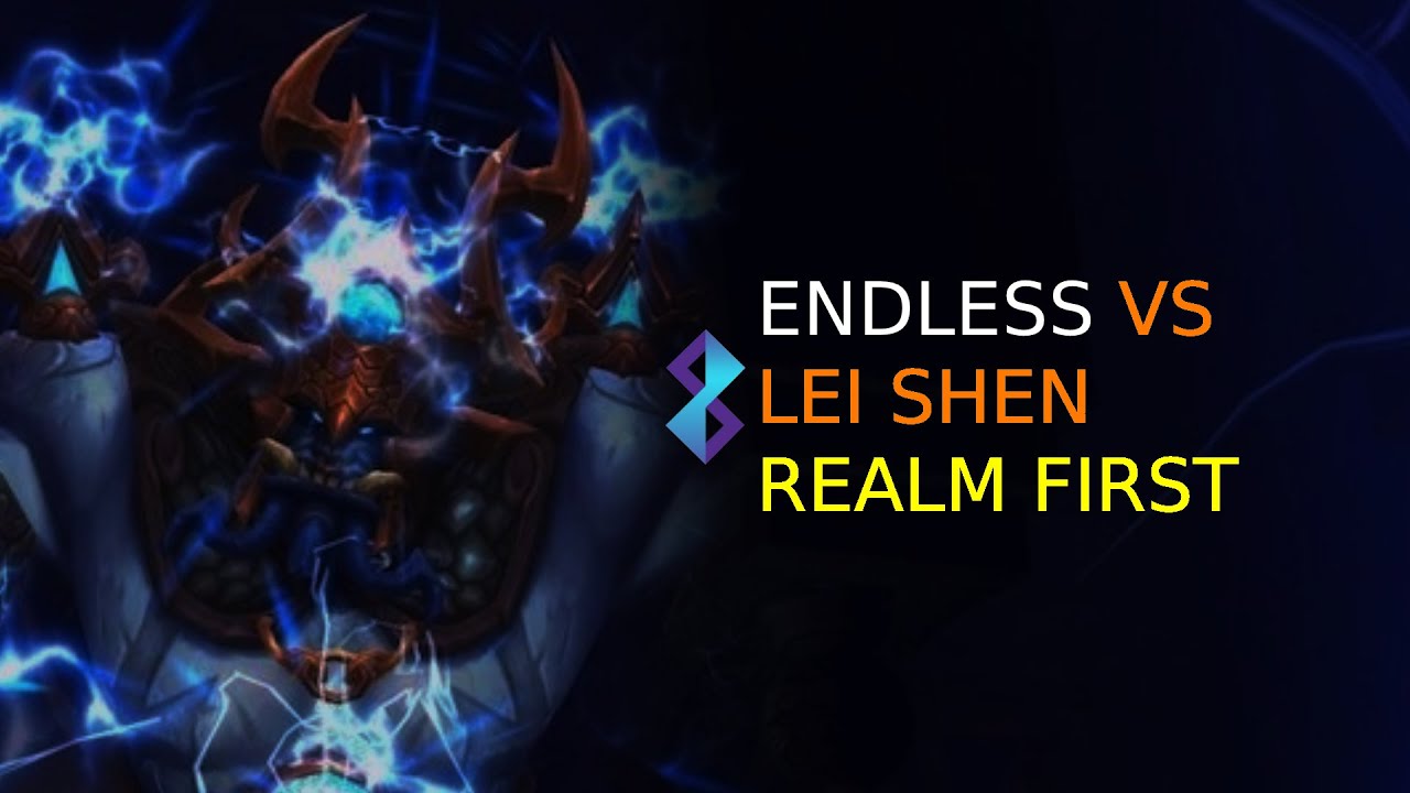 [MoP] Endless VS Lei Shen 10HC Realm First!