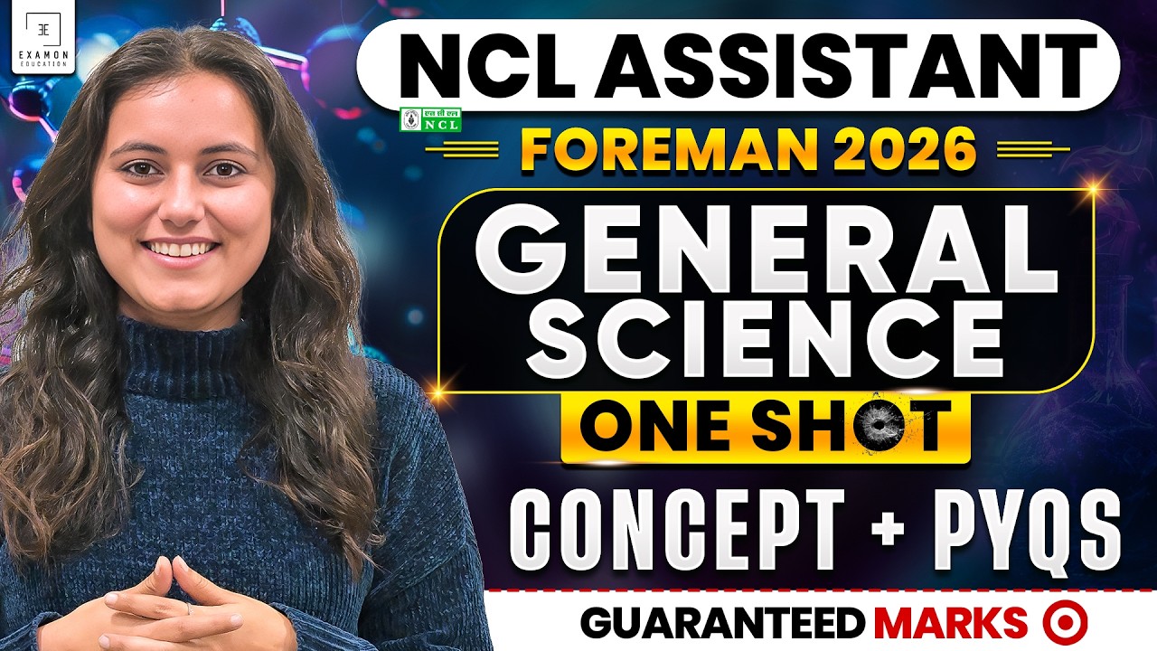 NCL Assistant Foreman 2026 | General Science One Shot Concepts + PYQs | Northern Coalfields Limited