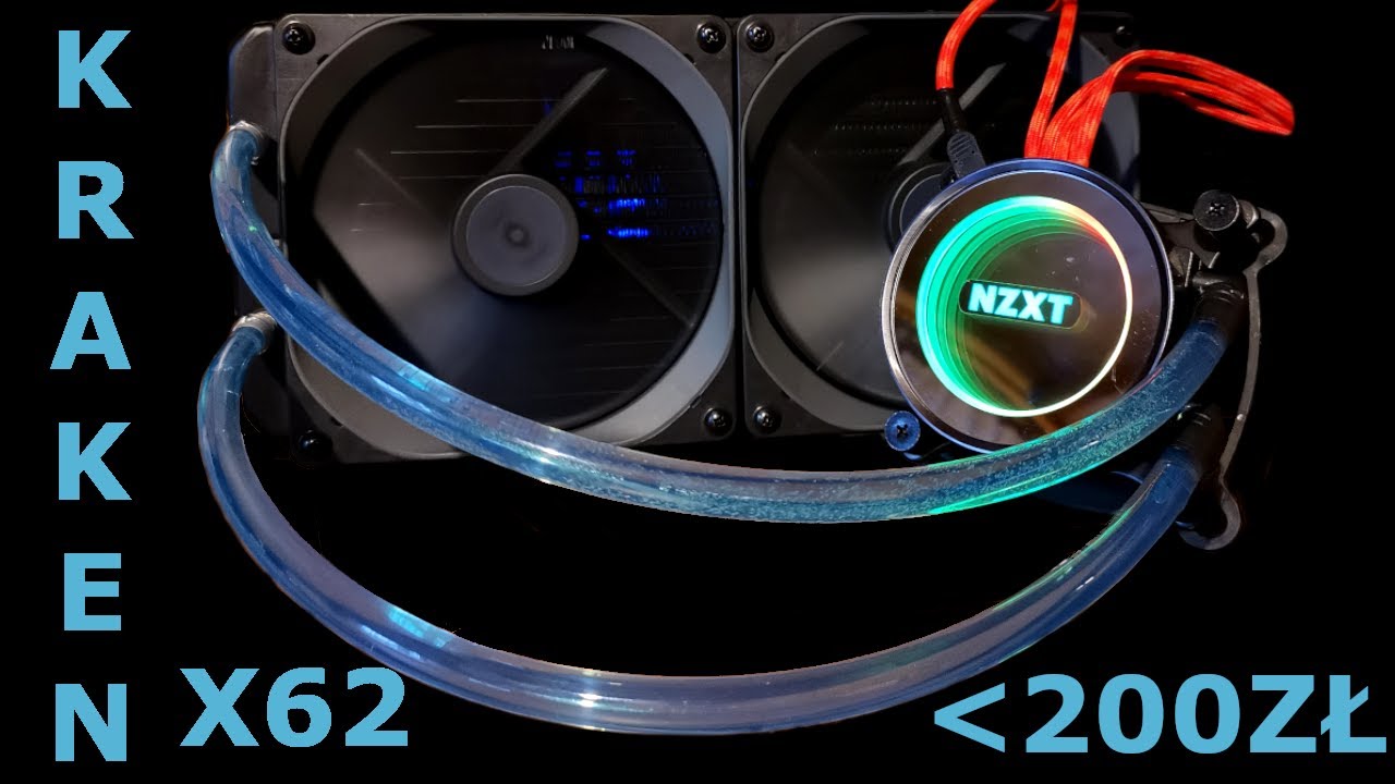 Kraken x62 za mniej niż 200zł -reanimacja chłodzenia AIO