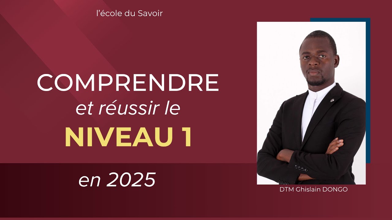 Comprendre et réussir le niveau 1 en 2025