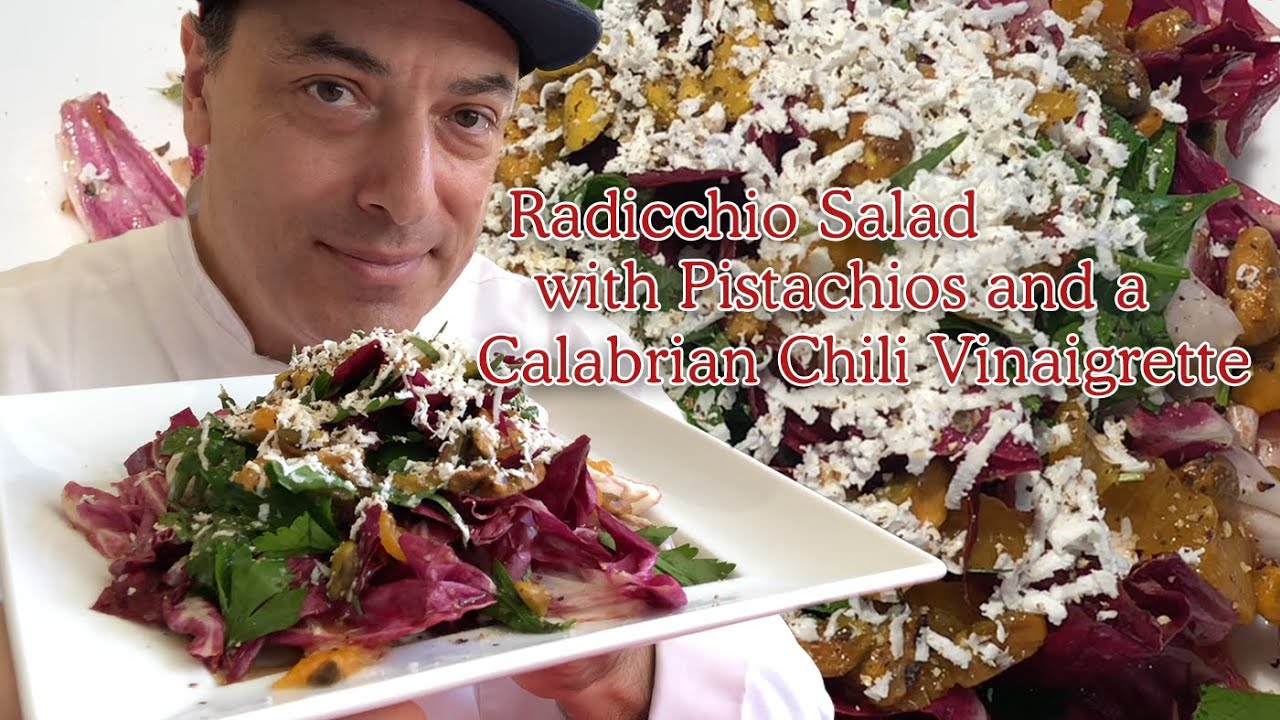 Radicchio Salad with Pistachios and a Calabrian Chili Vinaigrette with Chef G.S. Argenti