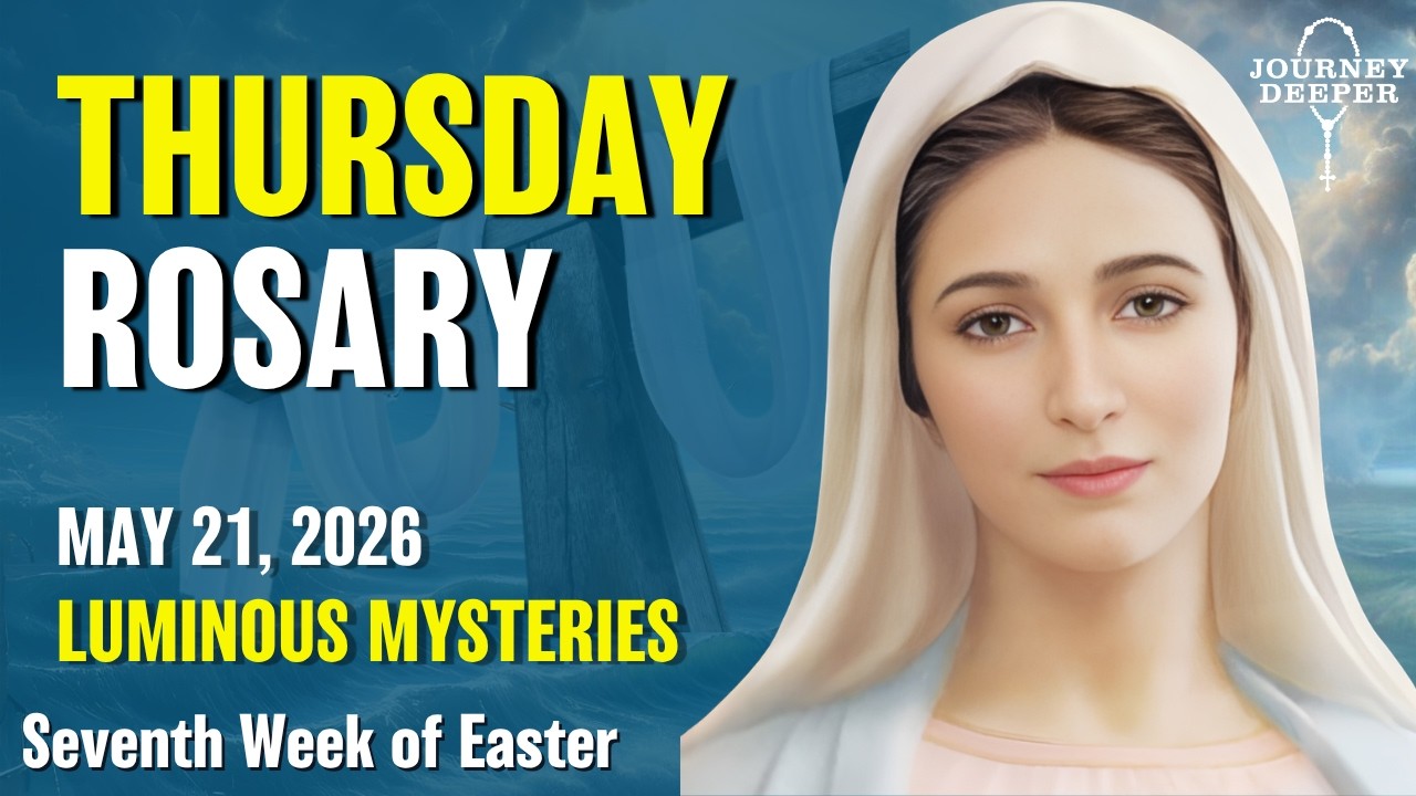 Thursday Rosary 💛 Luminous Mysteries of the Rosary 💛 May 21, 2026 VIRTUAL ROSARY