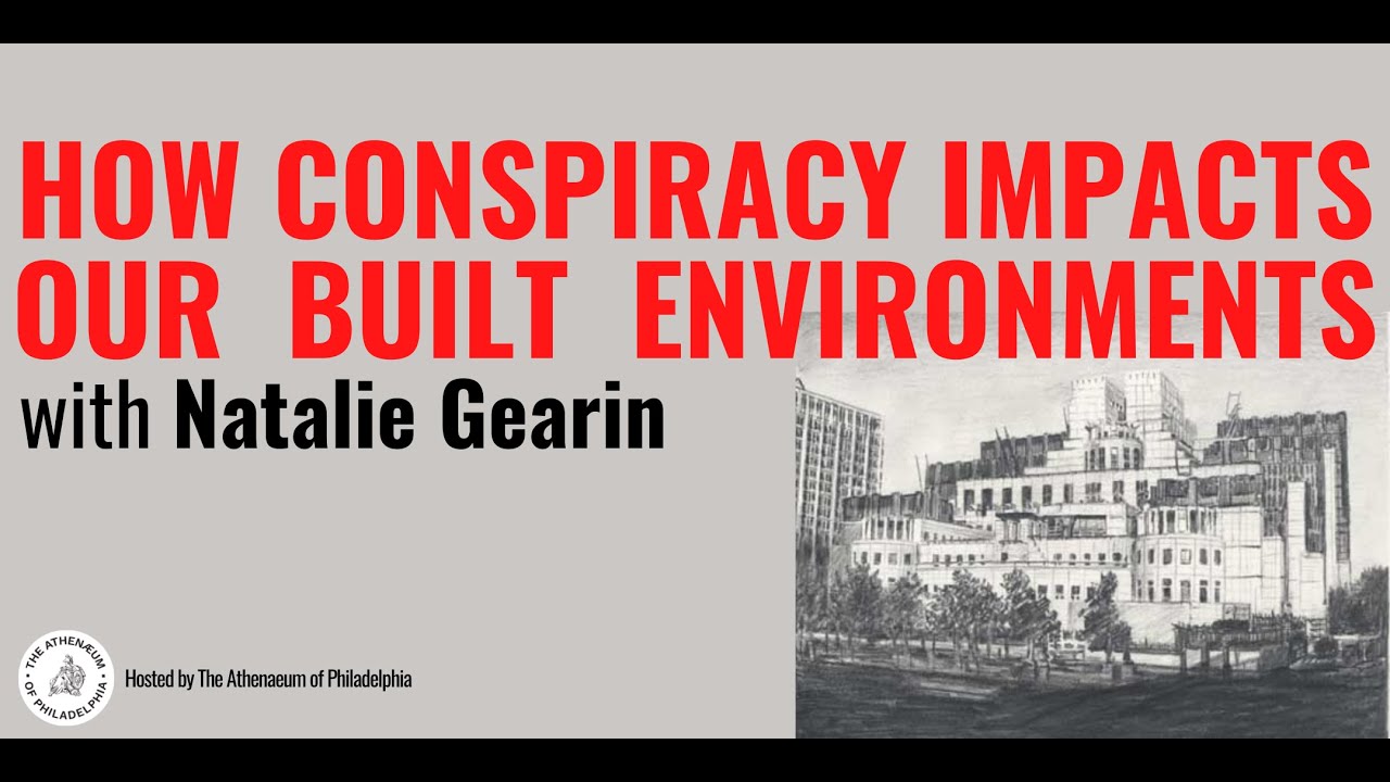 How Conspiracy Impacts the Built Environment with Natalie Gearin