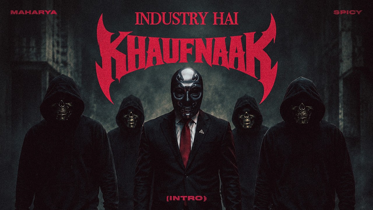 MAHARYA - Industry Hai Khaufnaak (INTRO) | Prod. by SPICY | Official Music Video