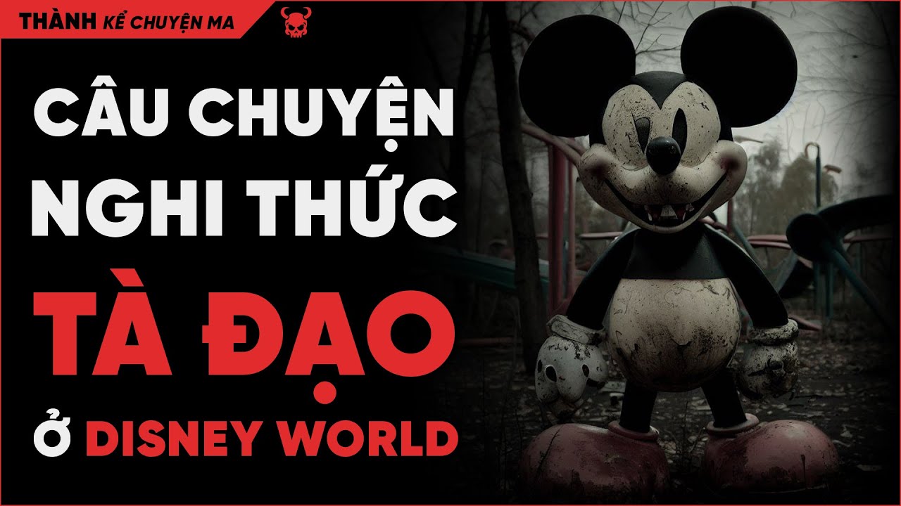 (r/NoSleep) Chuyện kinh dị khi làm việc ở Disney World - Thành kể chuyện ma