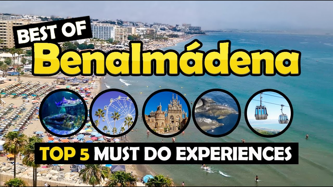 TOP 5 Must Do Experiences in Benalmadena, Spain