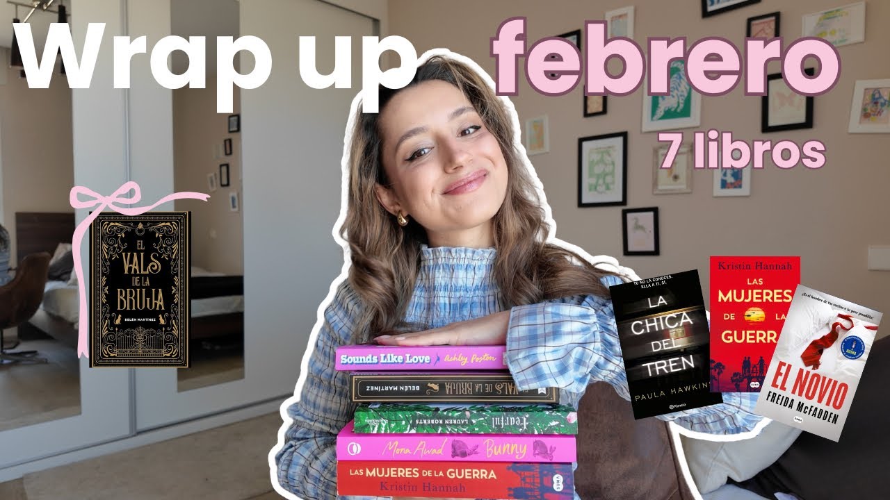 Wrap up FEBRERO 📖( 7 libros) Todos los libros que he leído en FEBRERO! (Freida, Fearful..)