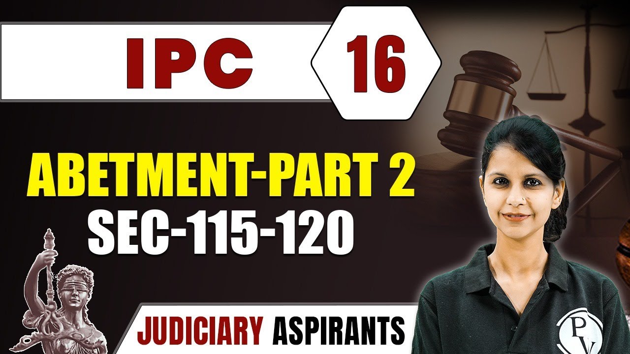 IPC 16 | Abetment - Part 2 | Major Law | Judiciary Exam Preparation