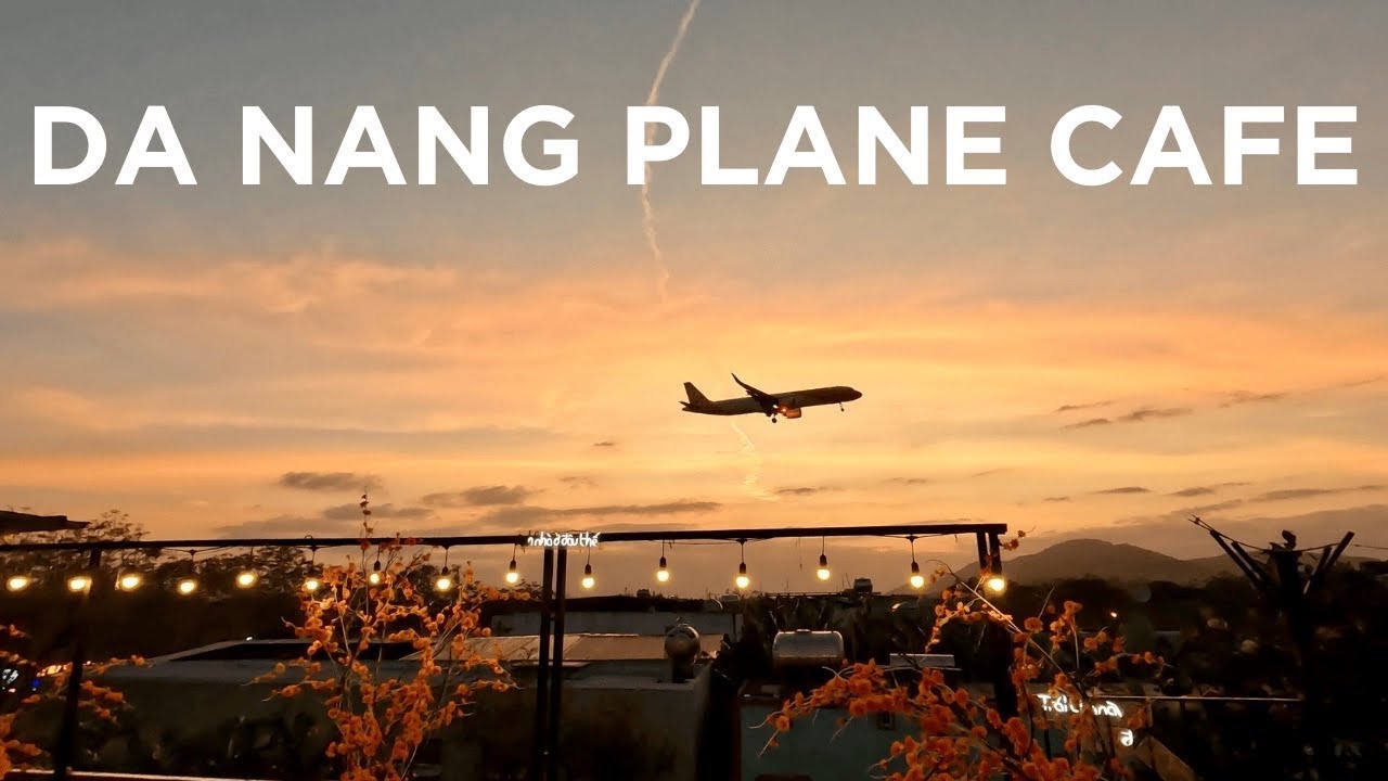This Da Nang Cafe Has Planes Landing Right Above You