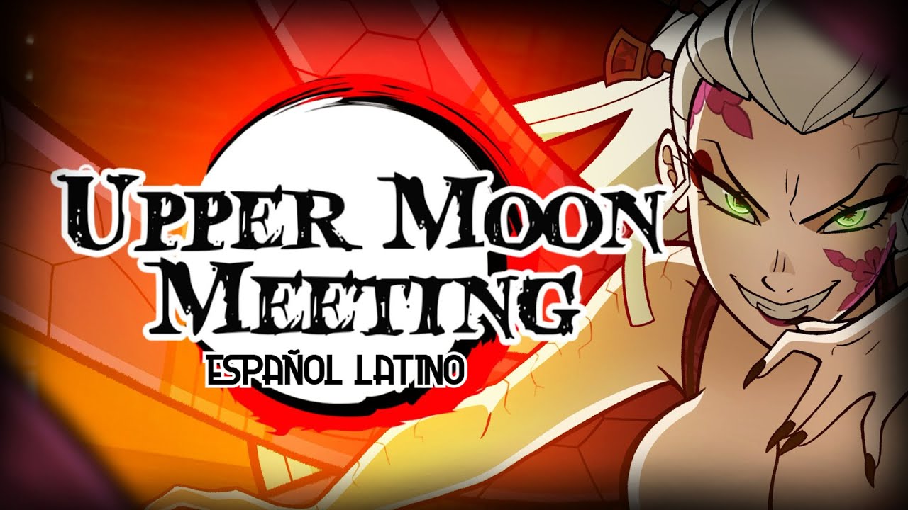 Reunion de Lunas Superiores - Demon Slayer (Illuxxxtrandy) Fandoblaje Latino