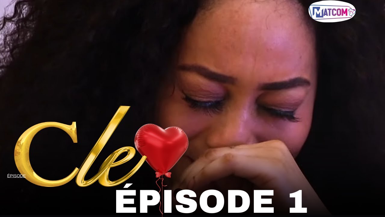 CLÉ D'AMOUR ÉPISODE 1