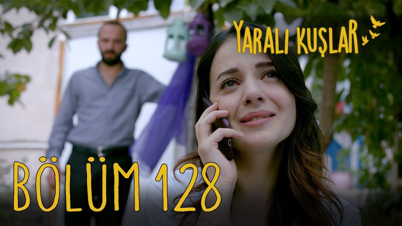 Yaralı Kuşlar 128. Bölüm