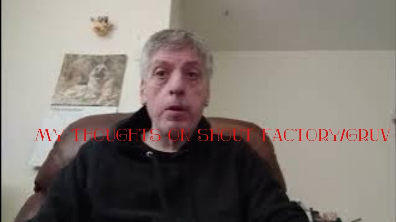 My thoughts on Shout Factory/GRUV