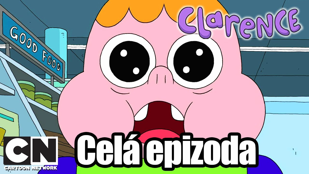 Clarence | Ztracený v supermarketu (Celá epizoda) | Cartoon Network