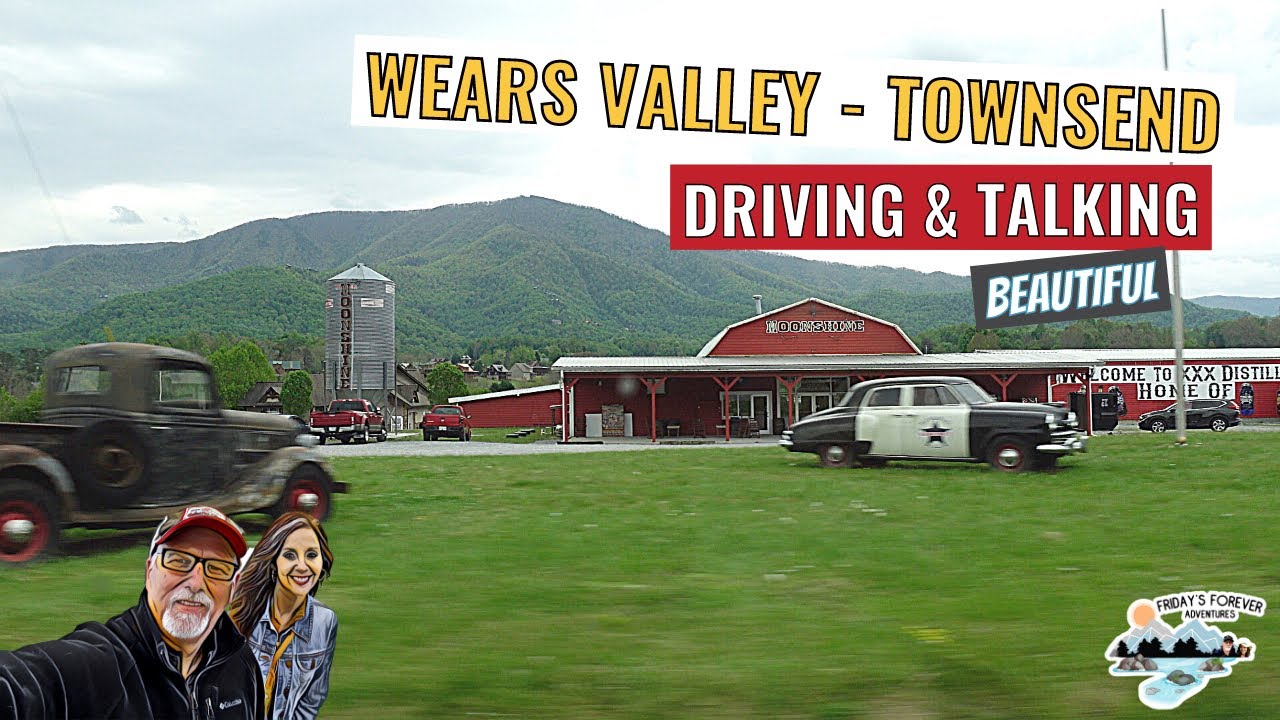 DRIVING THROUGH THE BEAUTIFUL WEARS VALLEY & TOWNSEND IN THE GREAT SMOKY MOUNTAINS!