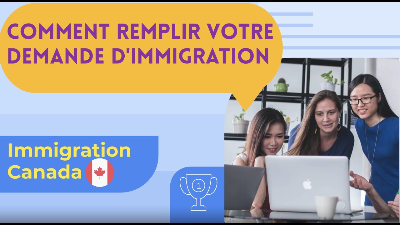 Comment remplir votre demande d'immigration - Immigration Canada