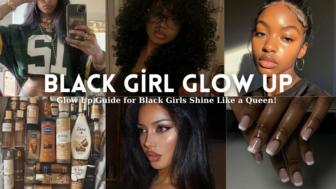 Glow Up Guide for Black Girls 👑✨ Shine Like a Queen!