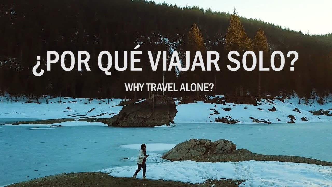&iquest;Por qu&eacute; viajar solo?
