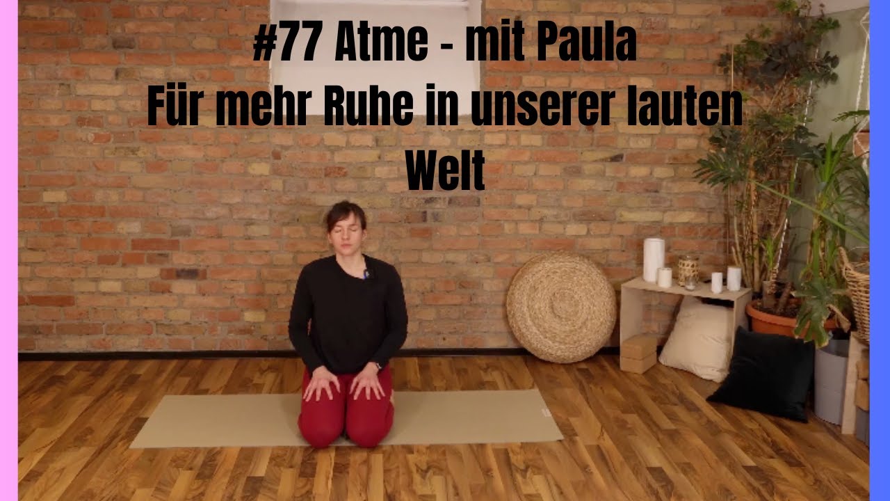 #77 Atme - Für mehr Ruhe in unserer lauten und schnellen Welt, 10 Minuten Breathwork mit Paula