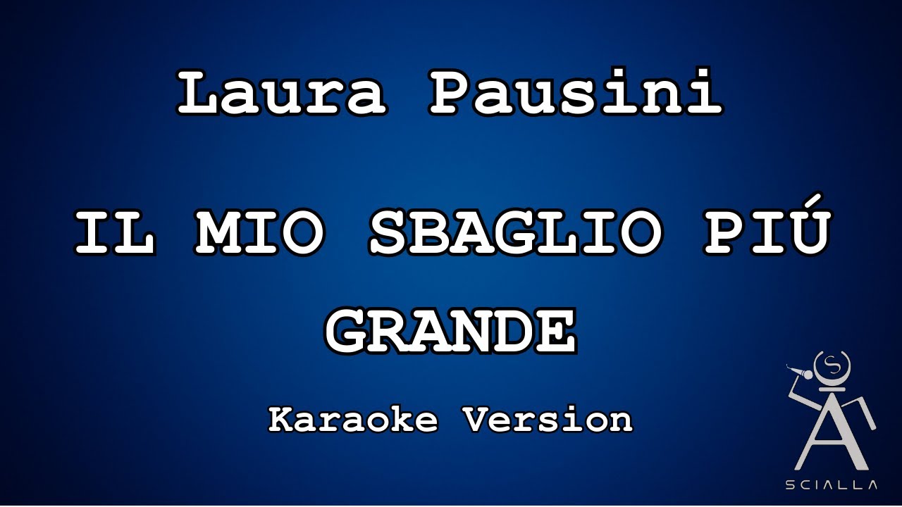 Laura Pausini - Il Mio Sbaglio Più Grande (KARAOKE)