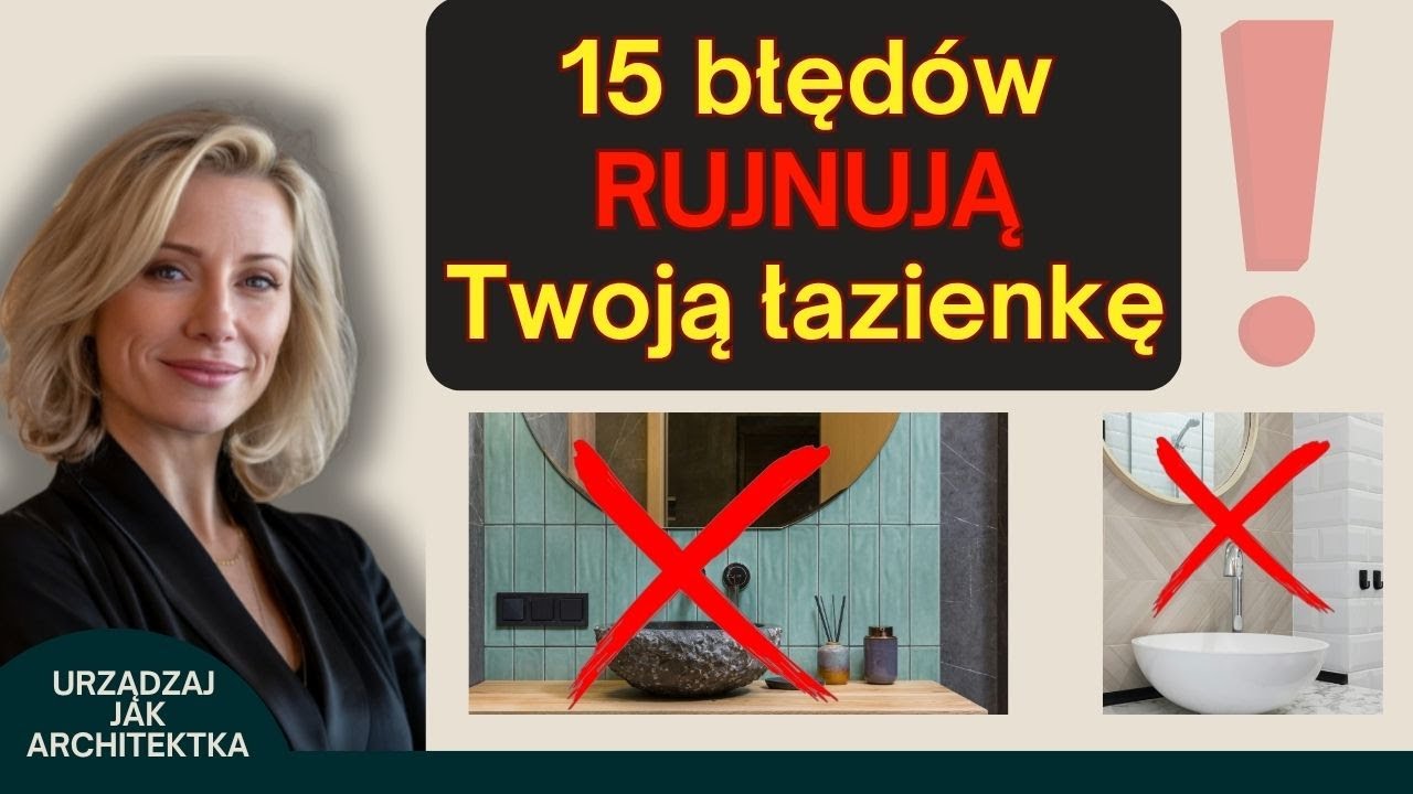 🔴 15 Błędów, Które NISZCZĄ Twoją Łazienkę – Sprawdź, Zanim Będzie za Późno! | Porady Architektki