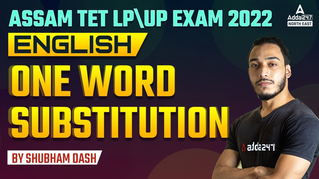 Assam TET LP \ UP Exam 2022 | ONE WORD SUBSTITUTION | ENGLISH | Adda247 NE