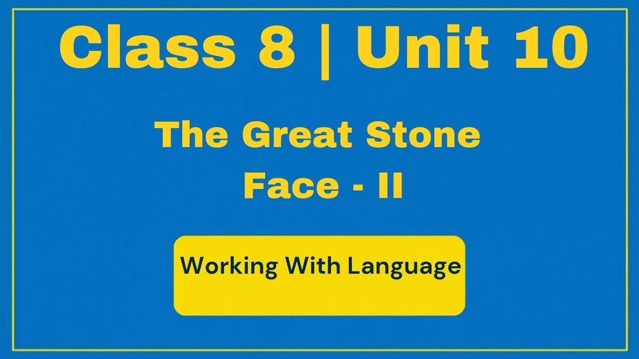 Class 8 Unit 10 | The Great Stone Face – II Working With Language Solutions | Honeydew 