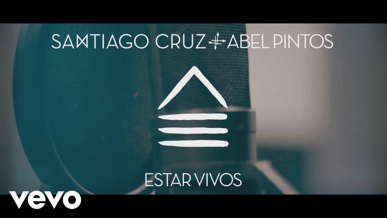 Santiago Cruz, Abel Pintos - Estar Vivos (Video Oficial)
