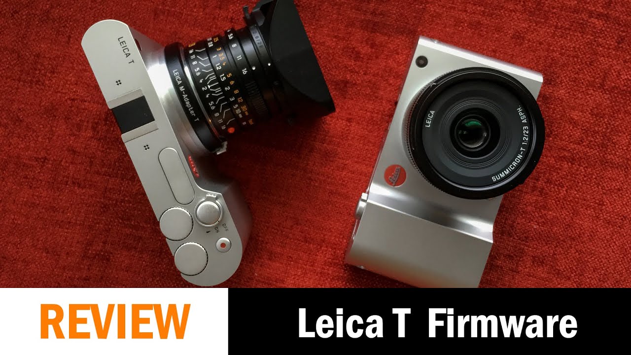 Обзор прошивки: Leica T против Leica T