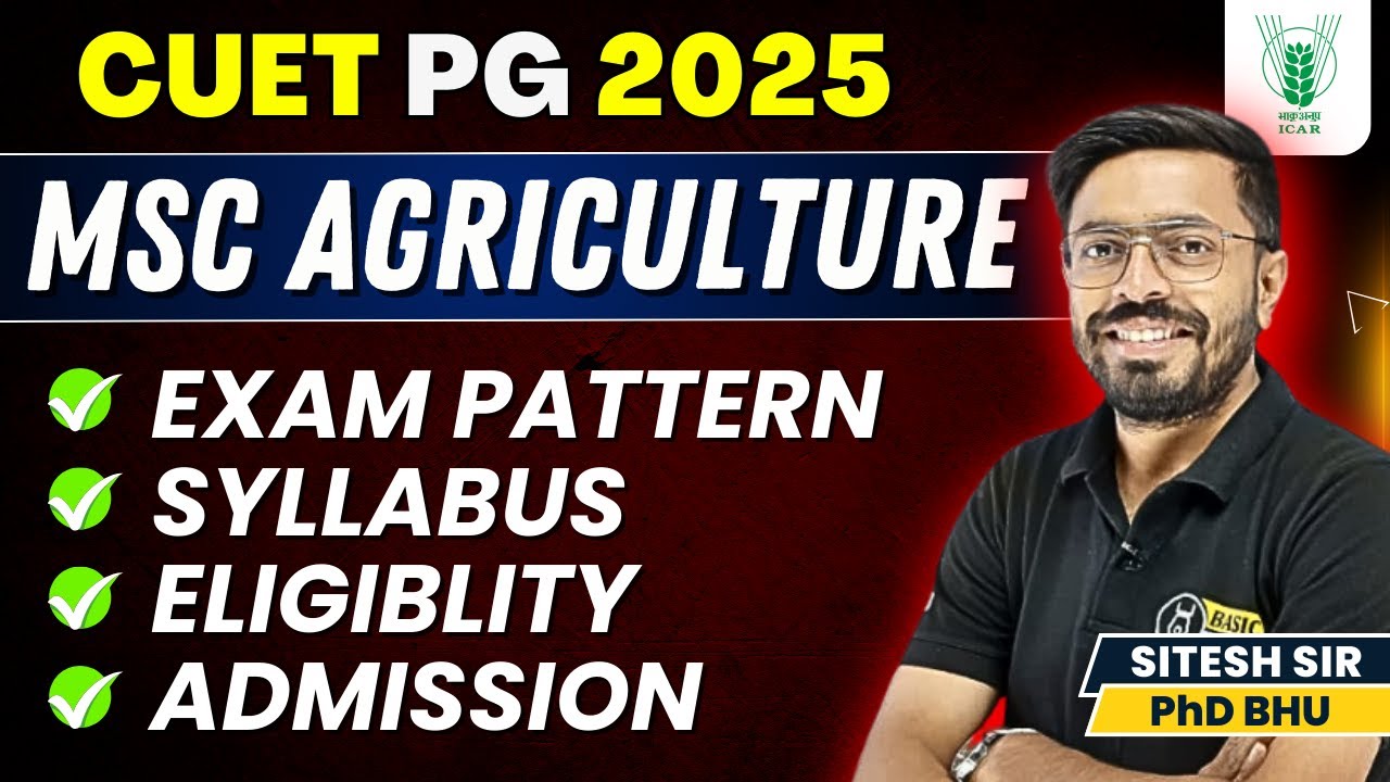 CUET PG MSc Agriculture Exam Syllabus, Exam Pattern, Eligibility | CUET MSc Ag Admission 2025
