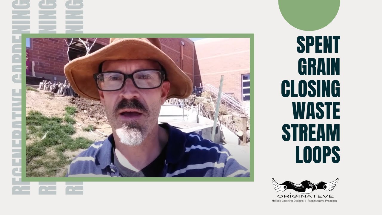 Regenerative Gardening with Spent Grain Closing Waste Stream Loops
