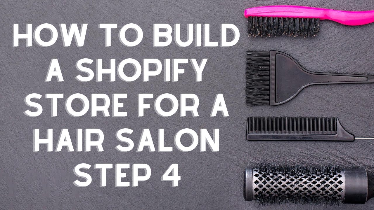How To Build A Shopify Store For A Hair Salon - Step 4