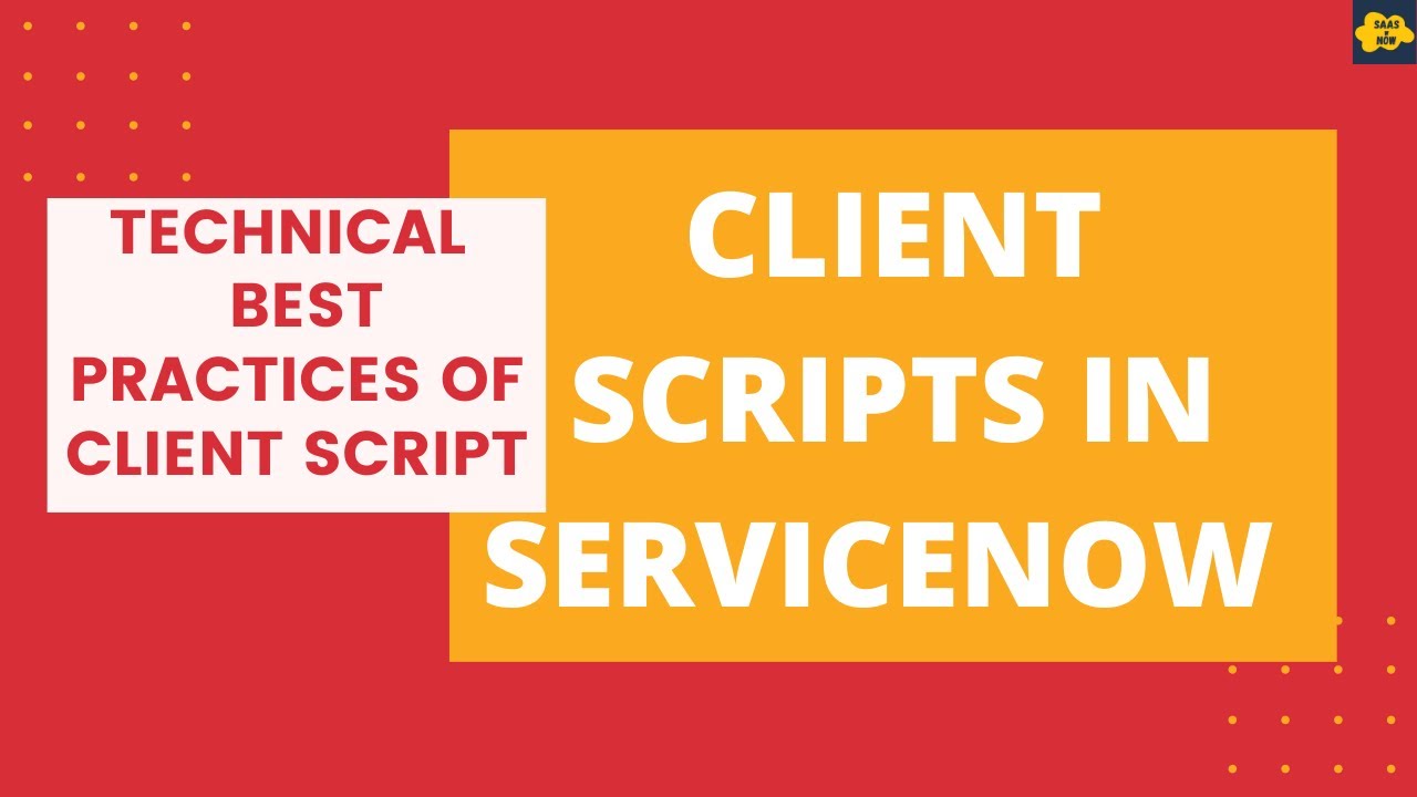 #6 Technical Best Practices of Client Scripts in ServiceNow | Client Scripts in ServiceNow